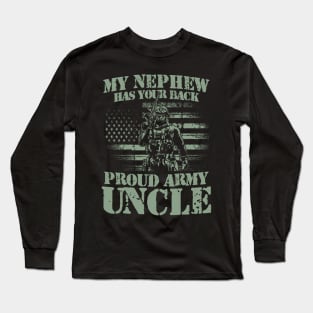 Proud Army Uncle - My Nephew Has Your Back Long Sleeve T-Shirt